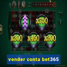 vender conta bet365